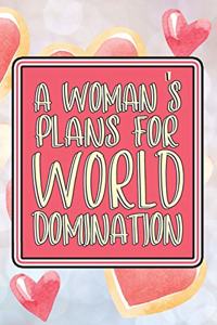 A Woman's Plans For World Domination