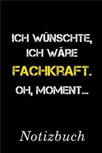 Ich Wünschte Ich Wäre Fachkraft Oh Moment Notizbuch