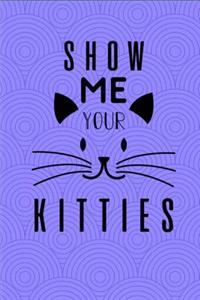 Show Me Your Kitties