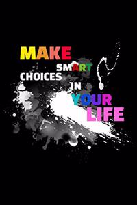 Make Smart Choices In Your Life