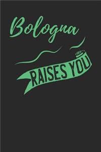 Bologna Raises You