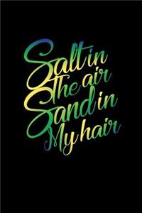 Salt in the Air. Sand in my Hair.
