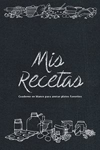 Mis Recetas Cuaderno en Blanco Para Anotar Platos Favoritas