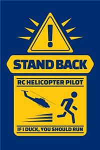 Stand Back RC Helicopter Pilot If I Duck You Should Run: Helicopter Journal, Helicopter Pilot Notebook Note-Taking Planner Book, Helicopters Lovers Birthday Present, Gifts for Flying Lessons