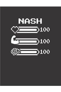 Nash: Pixel Retro Game 8 Bit Design Blank Composition Notebook College Ruled, Name Personalized for Boys & Men. Gaming Desk Stuff for Gamer Boys. Funny Co