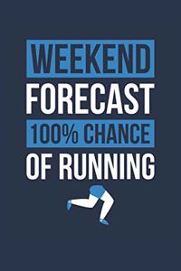 Running Notebook 'Weekend Forecast 100% Chance of Running' - Funny Gift for Runner - Running Journal
