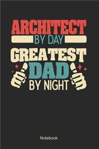 Architect by day greatest dad by night