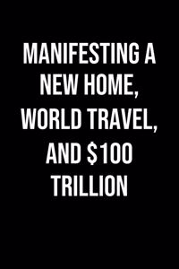 Manifesting A New Home World Travel And 100 Trillion