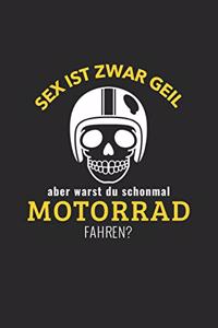 Sex ist zwar geil aber warst du schonmal Motorrad fahren?