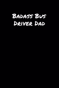 Badass Bus Driver Dad