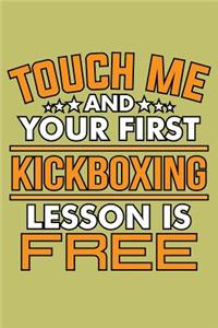 Touch Me And Your First Kickboxing Lesson Is Free