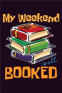 My Weekend Is All Booked