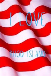 I Love Rhod Island