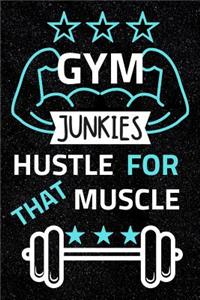 Gym Junkie Hustle for that Muscle