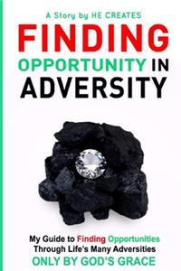 Finding Opportunity In Adversity