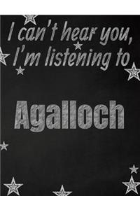 I can't hear you, I'm listening to Agalloch creative writing lined notebook