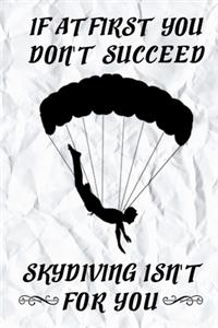 If At First You Don't Succeed Skydiving Isn't For You
