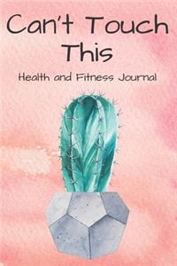 Can't Touch This Health and Fitness Journal