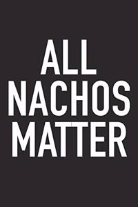 All Nachos Matter
