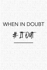 When in Doubt Hashtag It Out