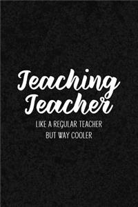 Teaching Teacher Like a Regular Teacher But Way Cooler