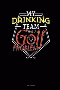 My Drinking Team Has a Golf Problem