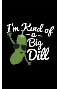 I'm Kind of a Big Dill