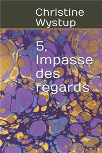 5, Impasse des regards