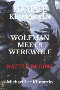 Michael Kilmartin Wolf Man Meets Werewolf