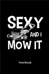 Sexy And I Mow It Notebook