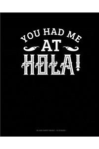 You Had Me At Hola