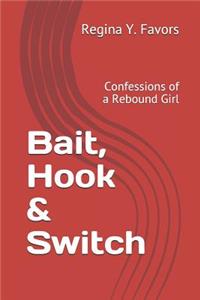 Bait, Hook & Switch