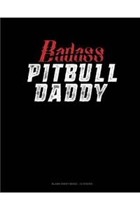 Badass Pitbull Daddy