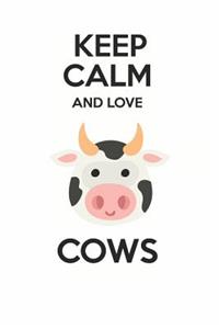 Keep Calm and Love Cows