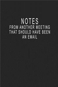 Notes From Another Meeting That Should Have Been An Email