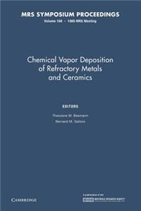 Chemical Vapor Deposition of Refractory Metals and Ceramics: Volume 168