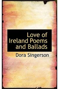 Love of Ireland Poems and Ballads