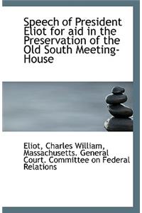 Speech of President Eliot for Aid in the Preservation of the Old South Meeting-House