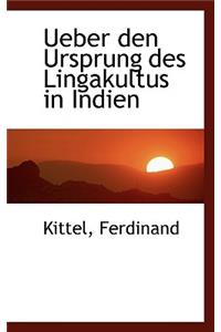 Ueber Den Ursprung Des Lingakultus in Indien