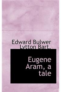 Eugene Aram, a Tale
