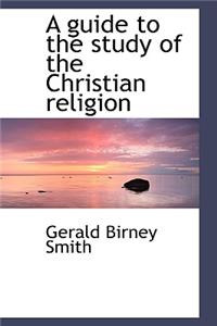 A Guide to the Study of the Christian Religion