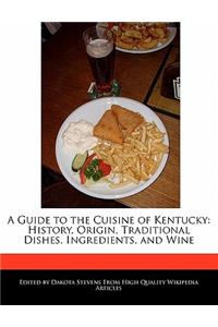 A Guide to the Cuisine of Kentucky