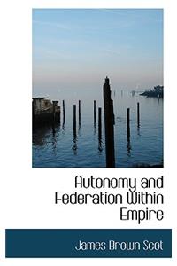 Autonomy and Federation Within Empire