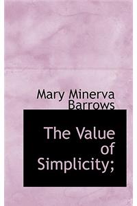 The Value of Simplicity;