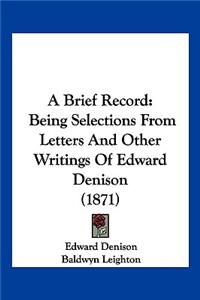 A Brief Record: Being Selections from Letters and Other Writings of Edward Denison (1871)