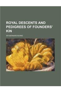 Royal Descents and Pedigrees of Founders' Kin