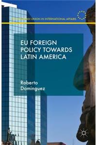 Eu Foreign Policy Towards Latin America