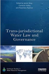 Trans-jurisdictional Water Law and Governance