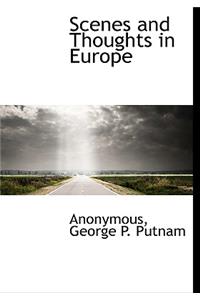 Scenes and Thoughts in Europe