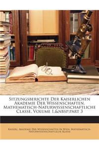 Sitzungsberichte Der Kaiserlichen Akademie Der Wissenschaften. Mathematisch-Naturwissenschaftliche Classe, Volume 1, Part 3
